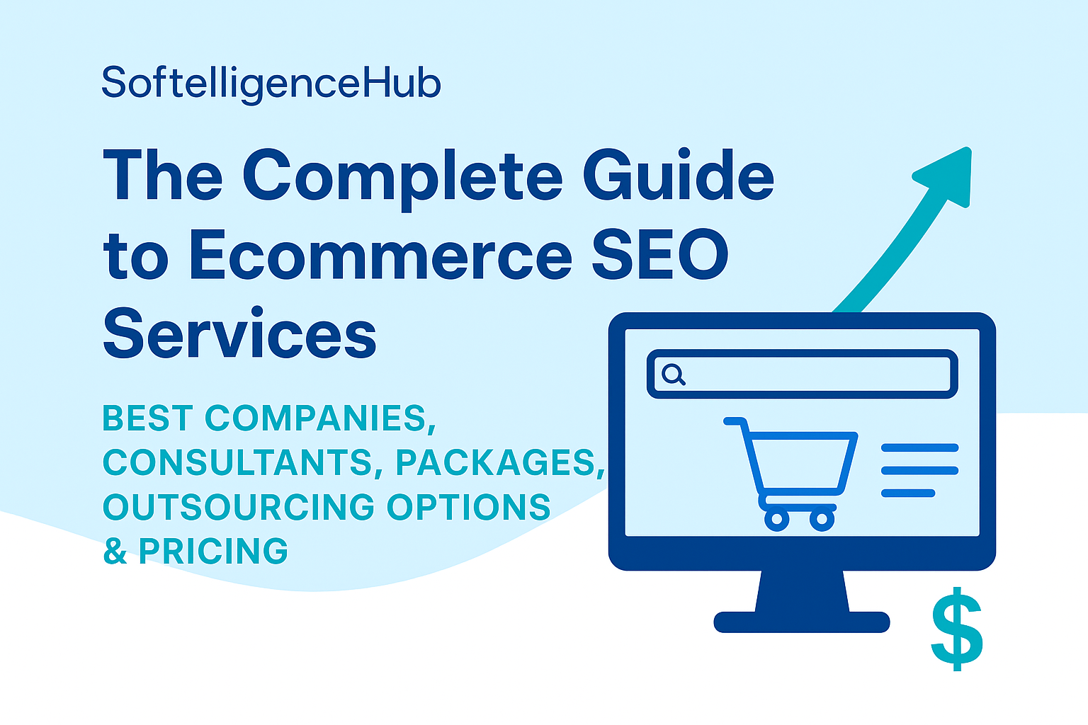 The Complete Guide to Ecommerce SEO Services: Best Companies, Consultants, Packages, Outsourcing Options & Pricing
