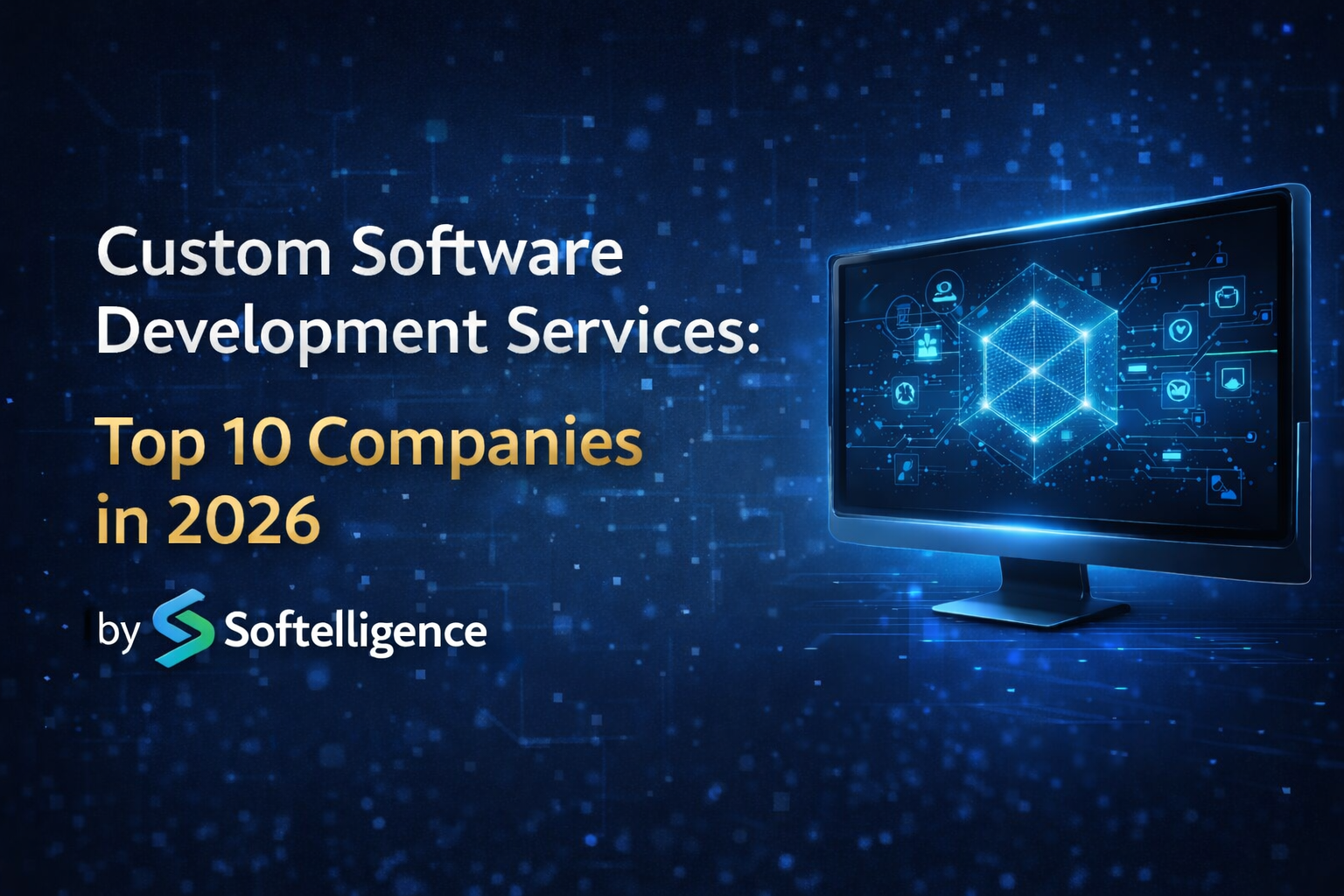Custom Software Development Services: Top 10 Companies in 2026