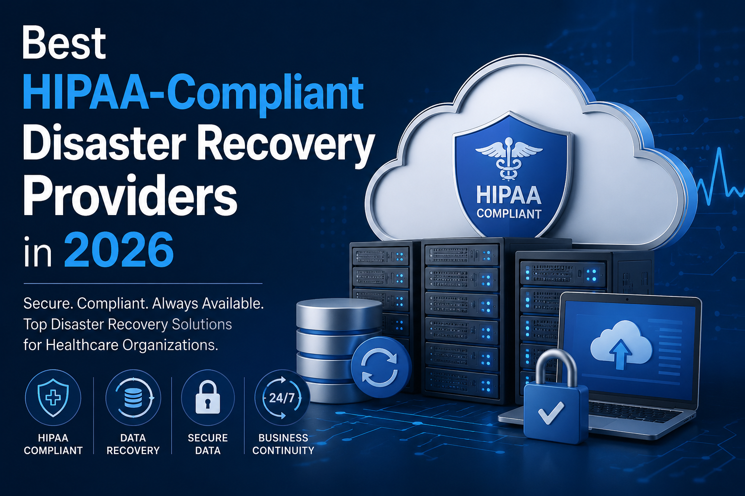 Best HIPAA-Compliant Disaster Recovery Providers in 2026